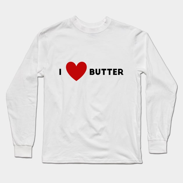 I Heart Butter Long Sleeve T-Shirt by WildSloths